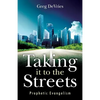 Taking It to the Streets: Prophetic Evangelism - Paperback