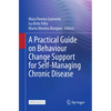A Practical Guide on Behaviour Change Support for Self-Managing Chronic Disease - Paperback