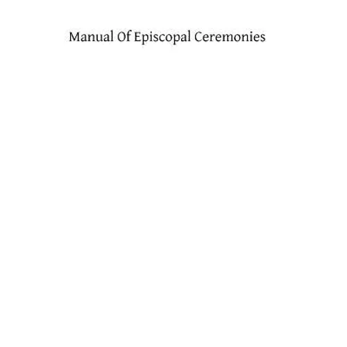 Manual of Episcopal Ceremonies - Paperback