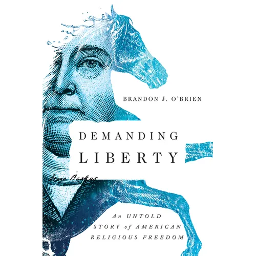 Demanding Liberty: An Untold Story of American Religious Freedom - Paperback