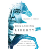 Demanding Liberty: An Untold Story of American Religious Freedom - Paperback