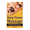 Deep Tissue Massage: Jargon-Free Guide to Relieve Stress and Live Relaxed - Paperback