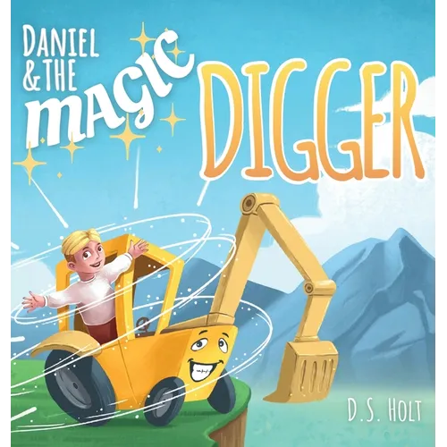 Daniel & the Magic Digger - Hardcover