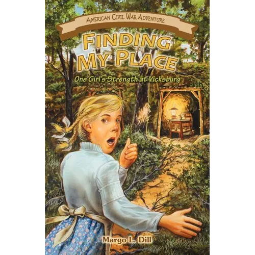 Finding My Place: One Girl's Strength at Vicksburg - Paperback