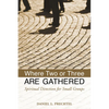 Where Two or Three Are Gathered: Spiritual Direction for Small Groups - Paperback