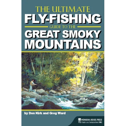 The Ultimate Fly-Fishing Guide to the Great Smoky Mountains - Paperback