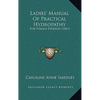 Ladies' Manual Of Practical Hydropathy: For Female Diseases (1861) - Hardcover
