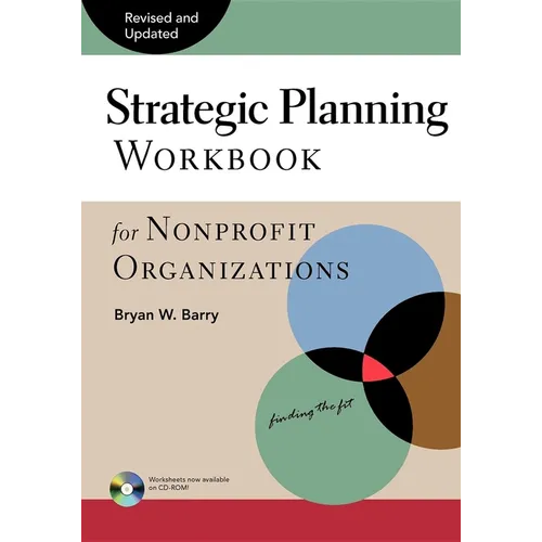 Strategic Planning Workbook for Nonprofit Organizations, Revised and Updated - Hardcover