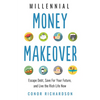 Millennial Money Makeover: Escape Debt, Save for Your Future, and Live the Rich Life Now - Paperback