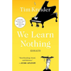 We Learn Nothing: Essays - Paperback