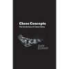 Chess Concepts: The Evolution of Chess Ideas - Hardcover
