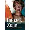 Impact Zone: Be Strong. Be Fearless. Be Brave. - Paperback