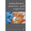 Embodiment, Emotion, and Cognition - Paperback