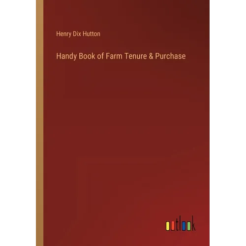 Handy Book of Farm Tenure & Purchase - Paperback