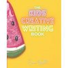 The Kids' Creative Writing Book - Paperback