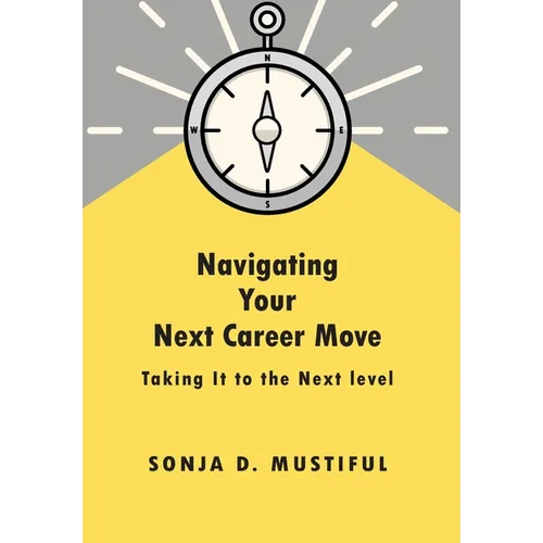 Navigating Your Next Career Move - Hardcover
