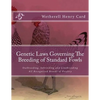 Genetic Laws Governing The Breeding of Standard Fowls: Outbreeding, Inbreeding and Linebreeding All Recognized Breeds of Poultry - Paperback