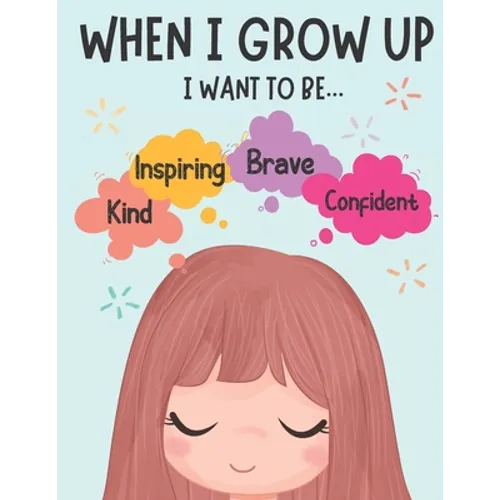 When I Grow Up Book: Inspiring Story Book for Kids to Promote Confidence and Self Worth - Paperback