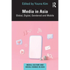 Media in Asia: Global, Digital, Gendered and Mobile - Paperback