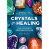 Crystals for Healing: The Complete Reference Guide with Over 200 Remedies for Mind, Heart & Soul - Paperback