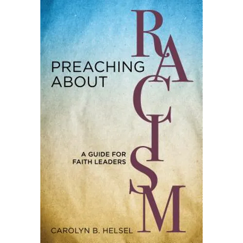 Preaching about Racism: A Guide for Faith Leaders - Paperback