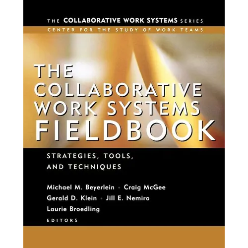 The Collaborative Work Systems Fieldbook: Strategies for Building Successful Teams - Paperback