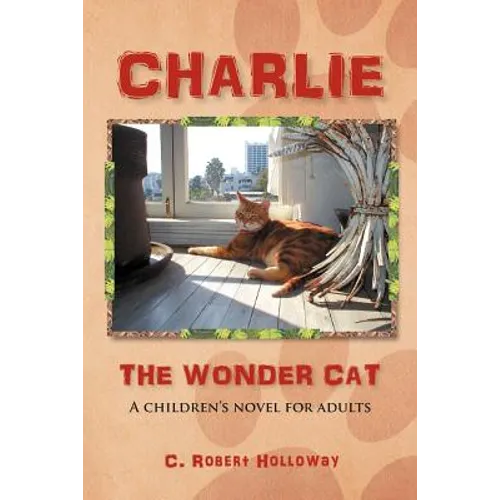 Charlie, the Wonder Cat: A children's novel for adults - Paperback
