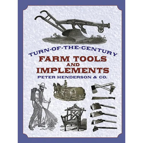 Turn-Of-The-Century Farm Tools and Implements - Paperback