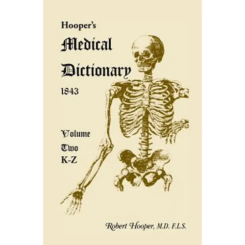 Hooper's Medical Dictionary 1843. Volume 2, K-Z - Paperback