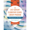 The 21st-Century Elementary School Library Program: Managing for Results - Hardcover