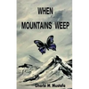 When Mountains Weep - Paperback