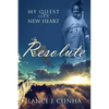 Resolute: My Quest For A New Heart - Paperback