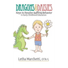 Dragons & Daisies: Keys To Resolve Baffling Behaviors In Early Childhood Education - Hardcover