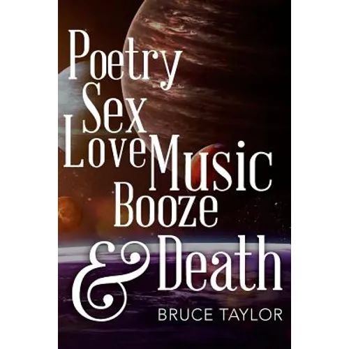 Poetry Sex Love Music Booze & Death - Paperback