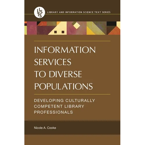 Information Services to Diverse Populations: Developing Culturally Competent Library Professionals - Paperback