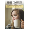 Whole Community: Introducing Communities of Faith to People with Intellectual and Developmental Disabilities - Paperback