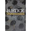 Justice Outsourced: The Therapeutic Jurisprudence Implications of Judicial Decision-Making by Nonjudicial Officers - Hardcover