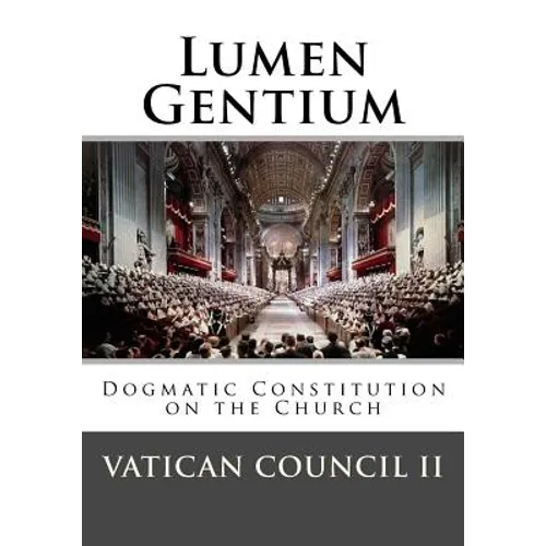Lumen Gentium: Dogmatic Constitution on the Church - Paperback