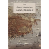 The Great American Land Bubble: The Amazing Story of Land-Grabbing, Speculations, and Booms from Colonial Days to the Present Time - Paperback