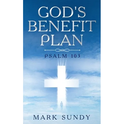 God's Benefit Plan: Psalm 103 - Paperback
