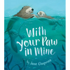 With Your Paw in Mine - Hardcover