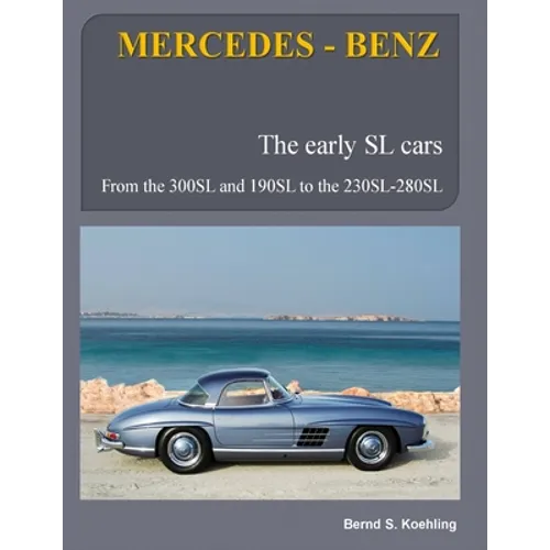 MERCEDES-BENZ, The early Mercedes SL cars: W121, W198, W113 - Paperback