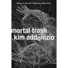 Mortal Trash: Poems - Paperback