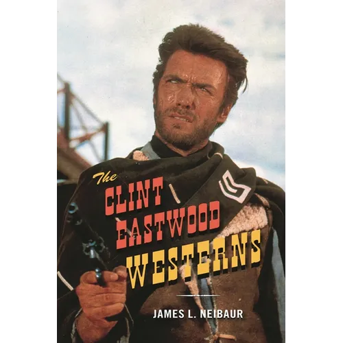 The Clint Eastwood Westerns - Hardcover