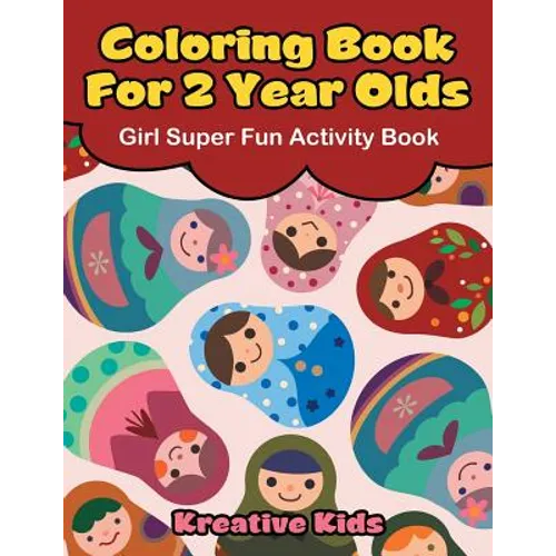 Coloring Book For 2 Year Olds Girl Super Fun Activity Book - Paperback