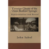 Victorian Ghosts of the Omni Bedford Springs: Representation and Reveal - Paperback