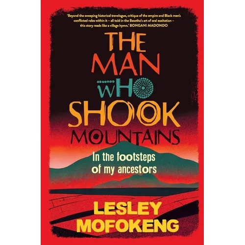 THE MAN WHO SHOOK THE MOUNTAINS - In the footsteps of my ancestors - Paperback