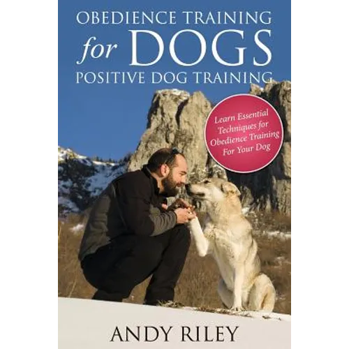 Obedience Training for Dogs: Positive Dog Training - Paperback
