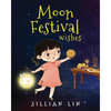 Moon Festival Wishes: Moon Cake and Mid-Autumn Festival Celebration - Paperback