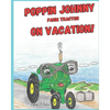 Poppin Johnny Farm Tractor On Vacation - Paperback